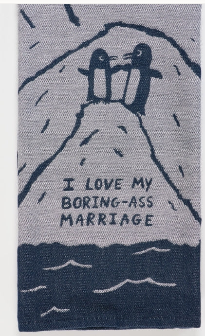 Dish Towel - I love my boring ass marriage
