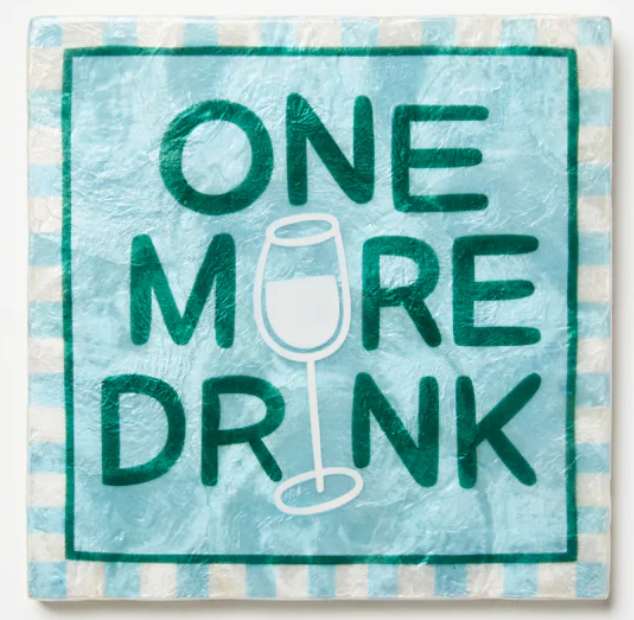 One More Drink plaque