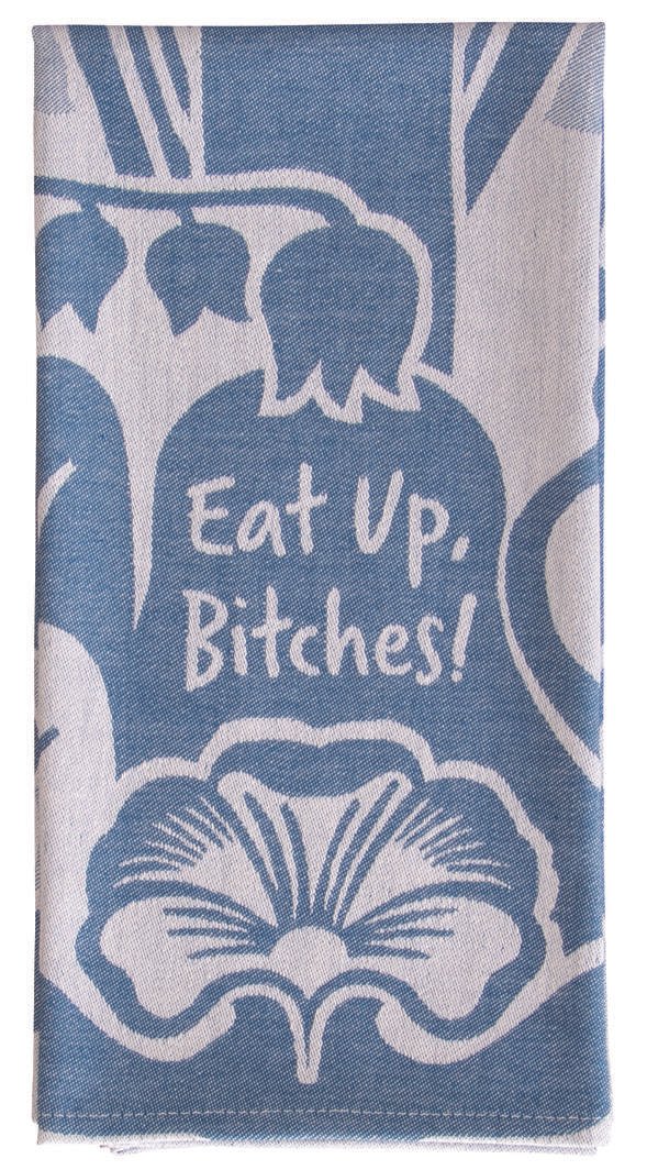 Dish Towel - Eat Up B*tches image 0