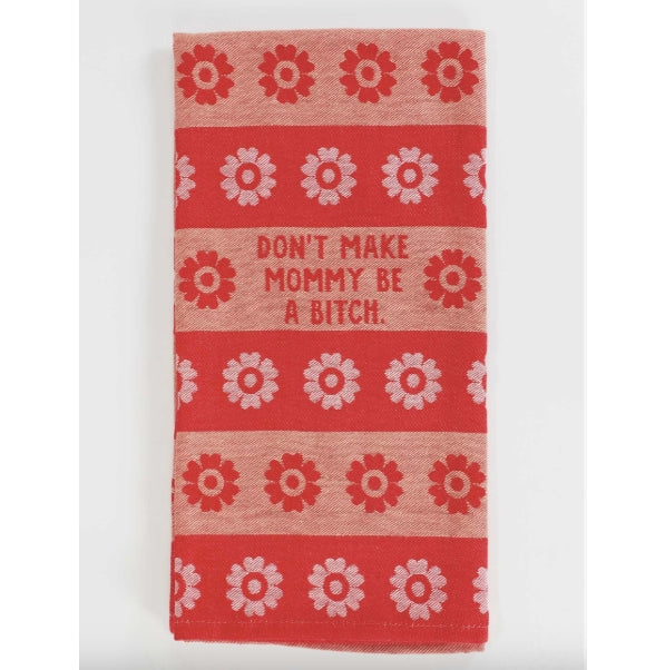 Dish Towel - Don't make mommy