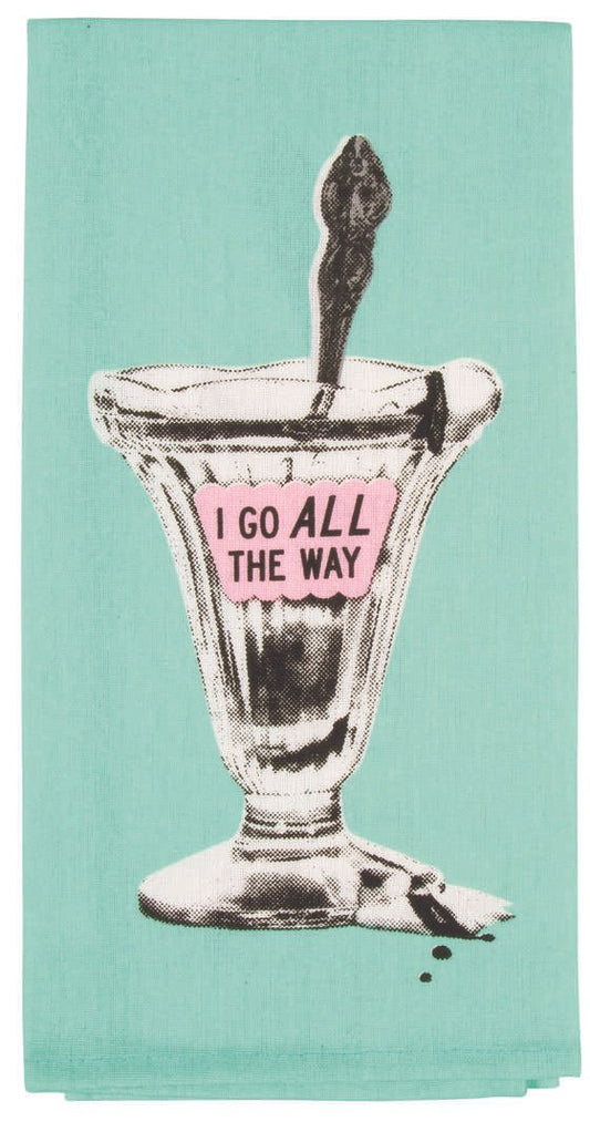 Dish Towel - I go all the way image 0